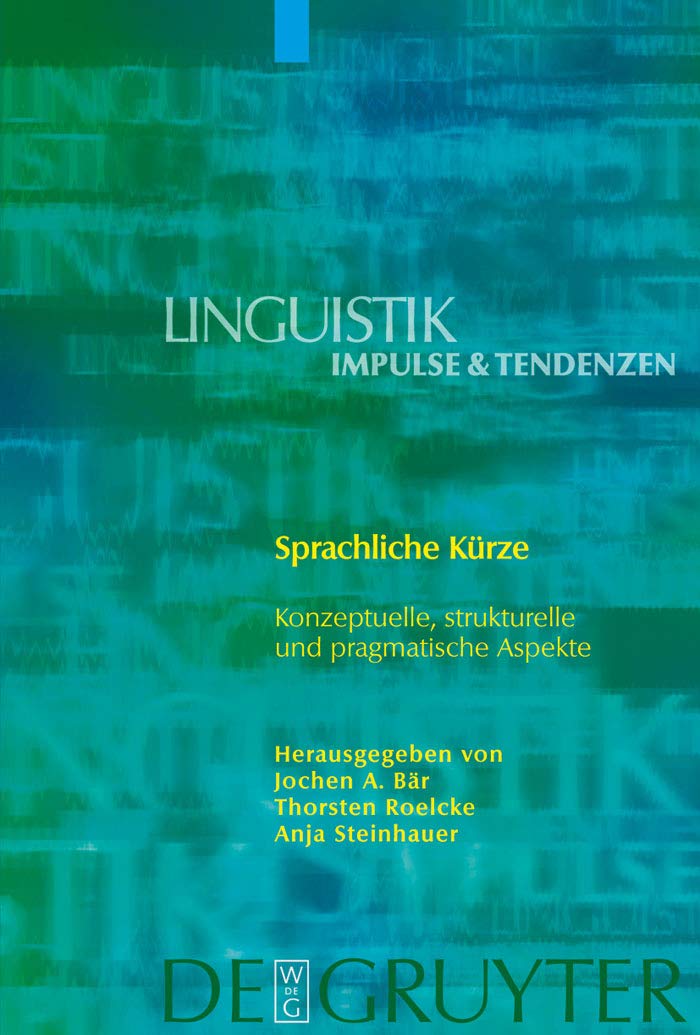 Sprachliche Kürze: Konzeptuelle, Strukturelle Und Pragmatische Aspekte book
