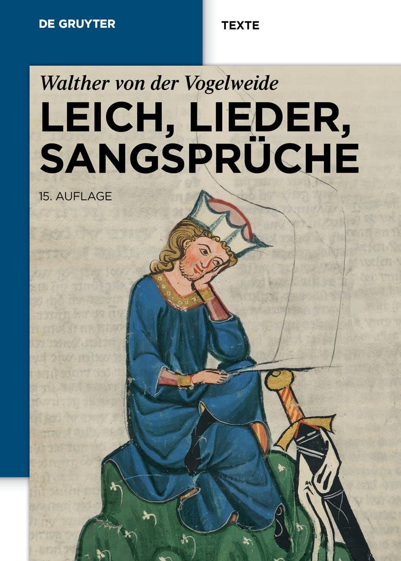 Leich, Lieder, Sangsprüche: 15., veränderte und um Fassungseditionen erweiterte Auflage der Ausgabe Karl Lachmanns (De Gruyter Texte) Contemporary literature