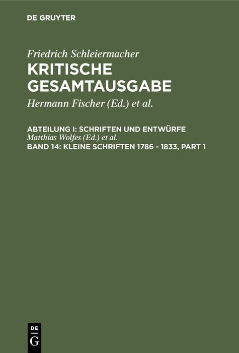 Kleine Schriften 1786 - 1833: Enthält CD-ROM mit Faksimiles des "Preußischen Correspondenten" (Friedrich Schleiermacher: Kritische Gesamtausgabe. Schriften und Entwürfe, Band 14) Philosophy