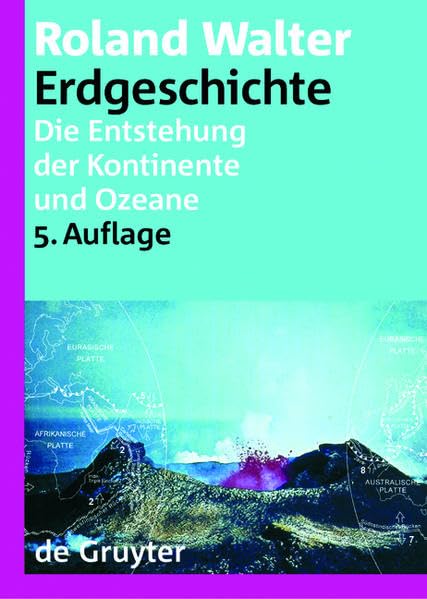 Erdgeschichte: Die Entstehung der Kontinente und Ozeane Business & Technology
