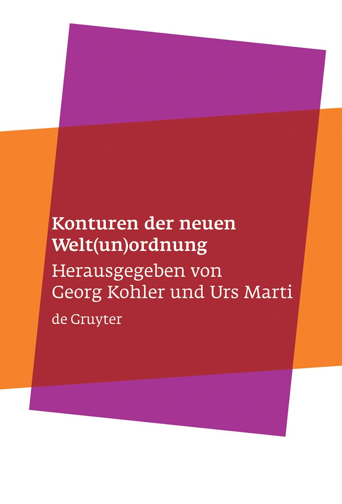 Konturen der neuen Welt(un)ordnung: Beiträge zu einer Theorie der normativen Prinzipien internationaler Politik Law