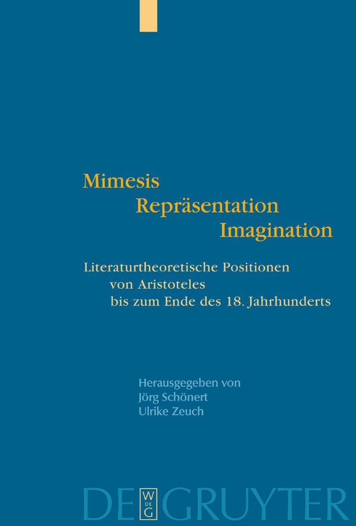 Mimesis - Repräsentation - Imagination: Literaturtheoretische Positionen von Aristoteles bis zum Ende des 18. Jahrhunderts Contemporary literature