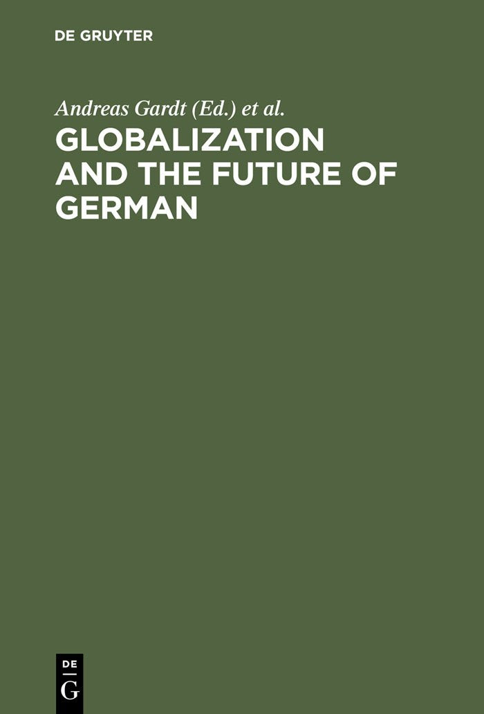 Globalization and the Future of German: With a Select Bibliography Philosophy