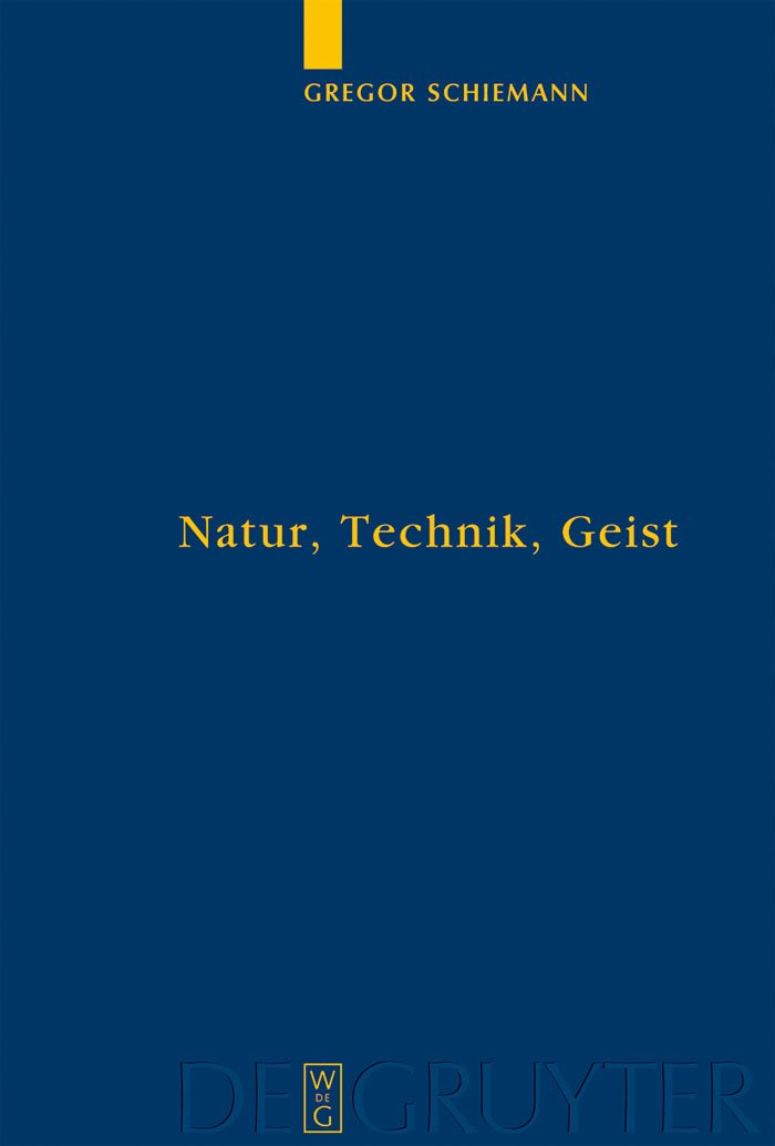 Natur, Technik, Geist: Kontexte der Natur nach Aristoteles und Descartes in lebensweltlicher und subjektiver Erfahrung (Quellen und Studien zur Philosophie, 68) Philosophy