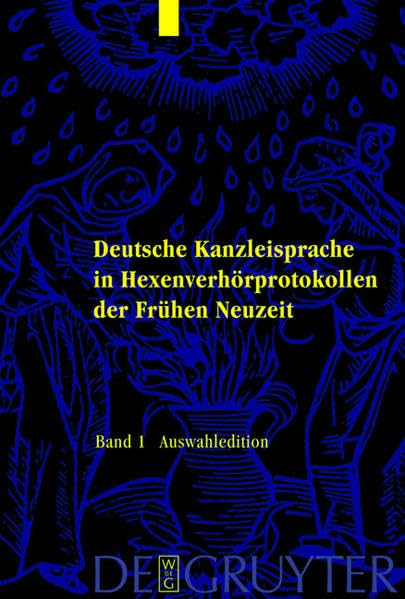 Deutsche Kanzleisprache in Hexenverhörprotokollen der Frühen Neuzeit: Bd 1: Auswahledition. Band 2: Kommentierte Bibliographie zur regionalen Hexenforschung Law