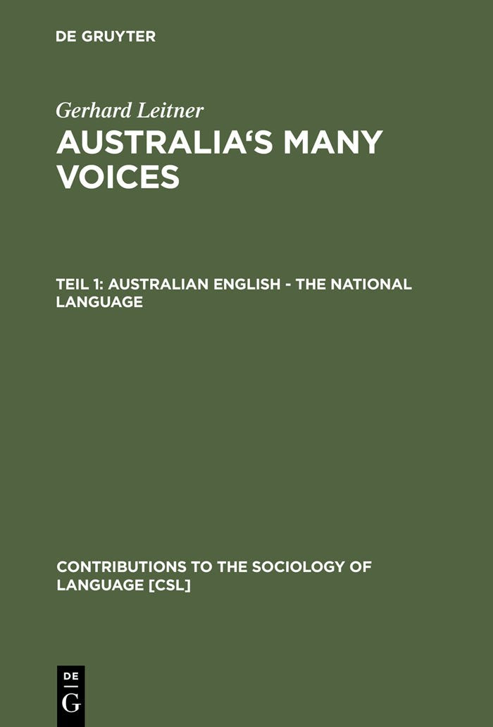 Australian English - The National Language (Contributions to the Sociology of Language , 90, Band 90) Social Sciences