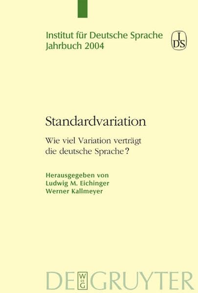 Standardvariation: Wie viel Variation verträgt die deutsche Sprache? (Jahrbuch des Instituts für Deutsche Sprache, 2004) Social Sciences