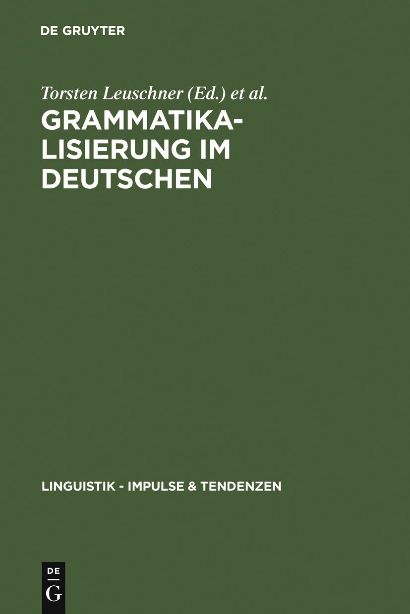 Grammatikalisierung im Deutschen (Linguistik – Impulse & Tendenzen, 9, Band 9) Social Sciences