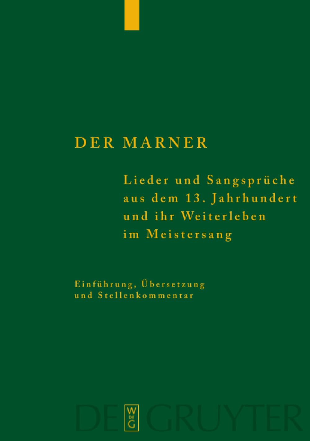 Der Marner: Lieder und Sangsprüche aus dem 13. Jahrhundert und ihr Weiterleben im Meistersang Poetry