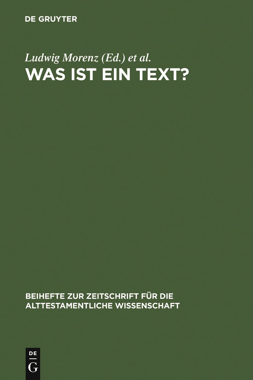 Was ist ein Text?: Alttestamentliche, ägyptologische und altorientalistische Perspektiven (Beihefte zur Zeitschrift für die alttestamentliche Wissenschaft, 362) Contemporary literature Books