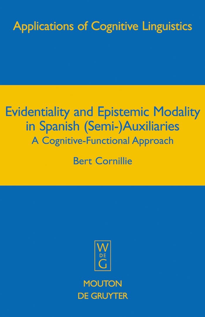 Evidentiality and Epistemic Modality in Spanish (Semi-)Auxiliaries Social Sciences