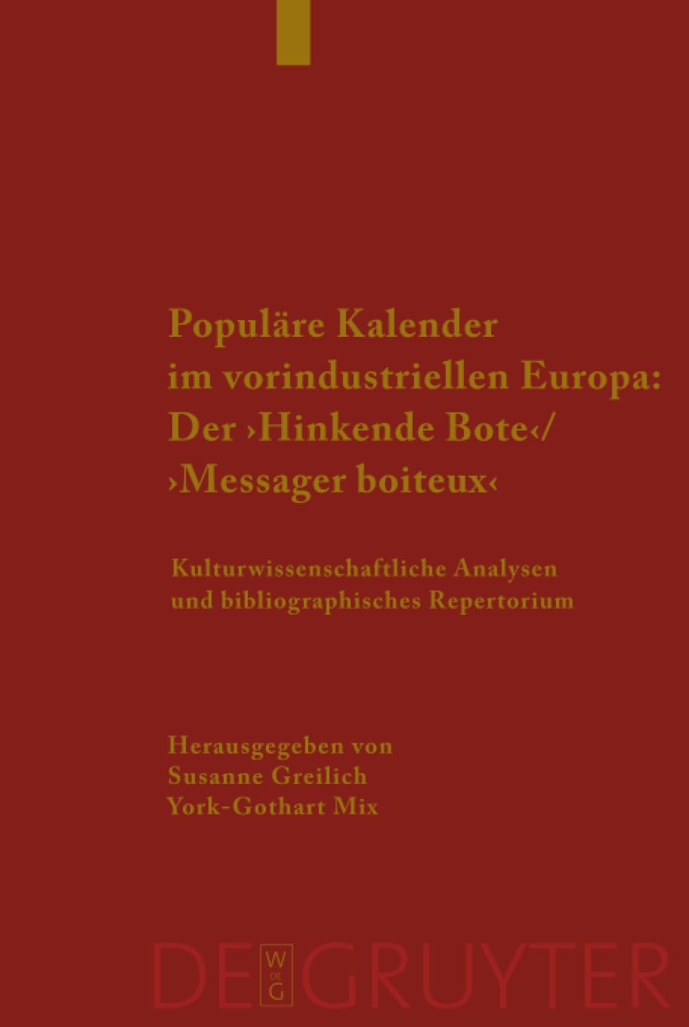 Populäre Kalender im vorindustriellen Europa: Der 'Hinkende Bote'/'Messager boiteux' Social Sciences Books