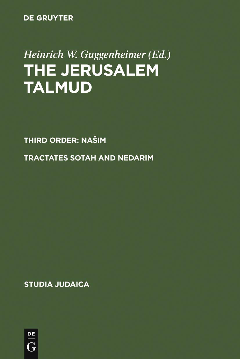 The Jerusalem Talmud: Edition, Translation, and Commentary: Third Order: Našim, Tractates Sotah and Nedarim book