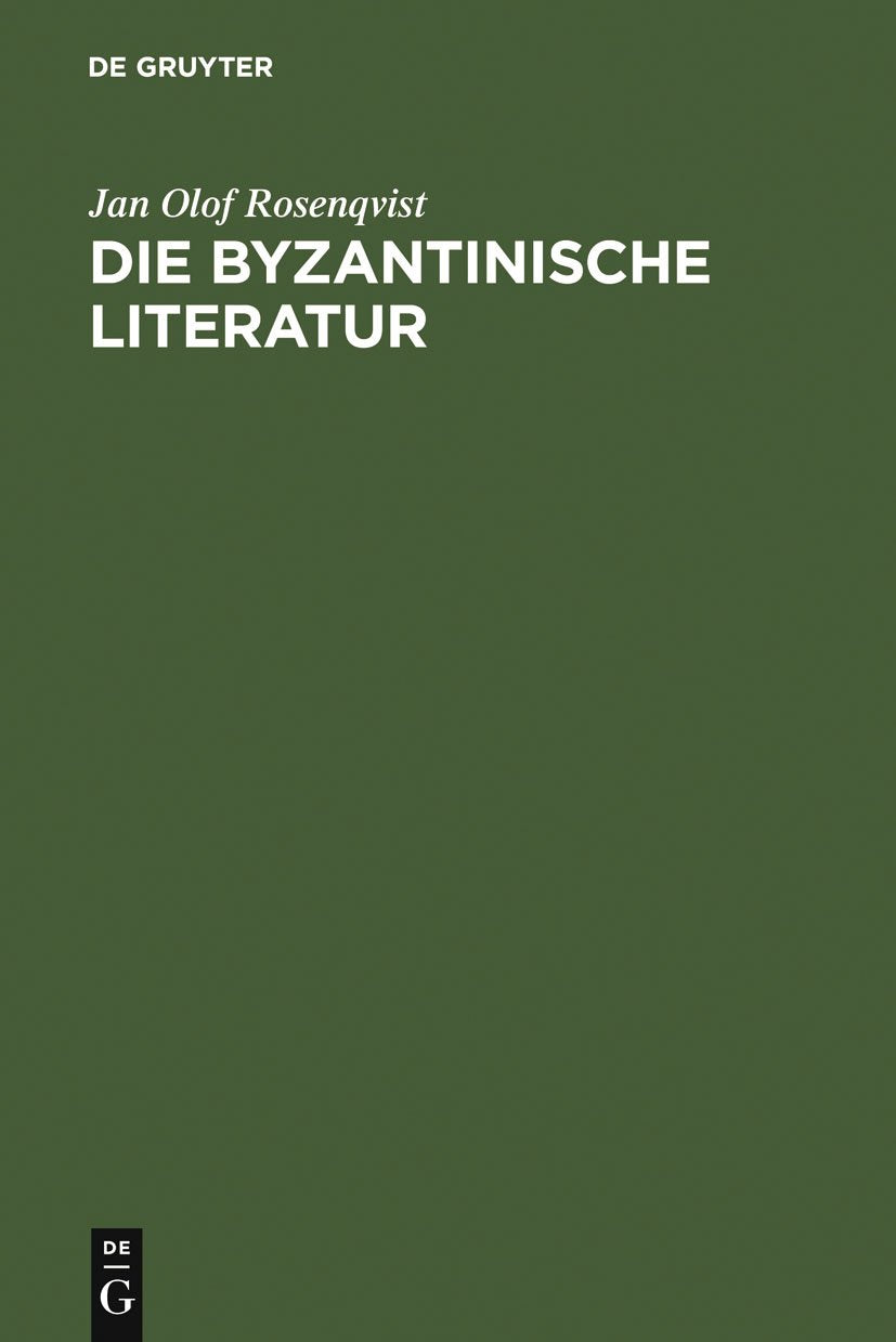 Die Byantinische Literatur: Vom 6.jahrhundert Bis Zum All Konstantinopels 1453 book