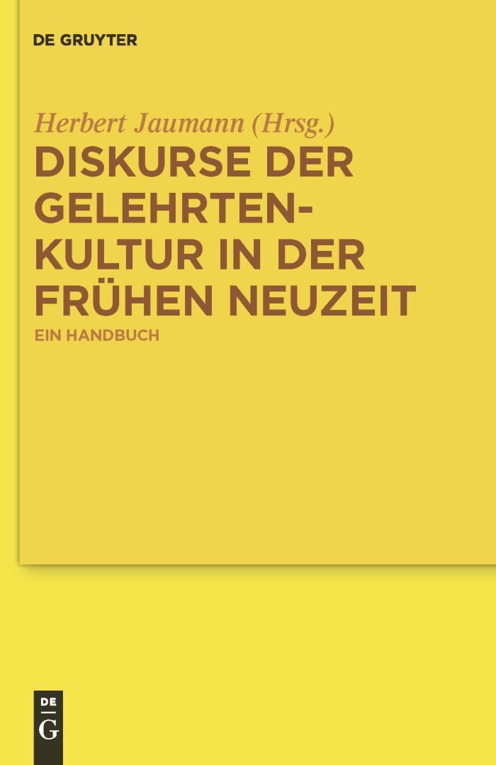 Diskurse der Gelehrtenkultur in der Frühen Neuzeit: Ein Handbuch Philosophy