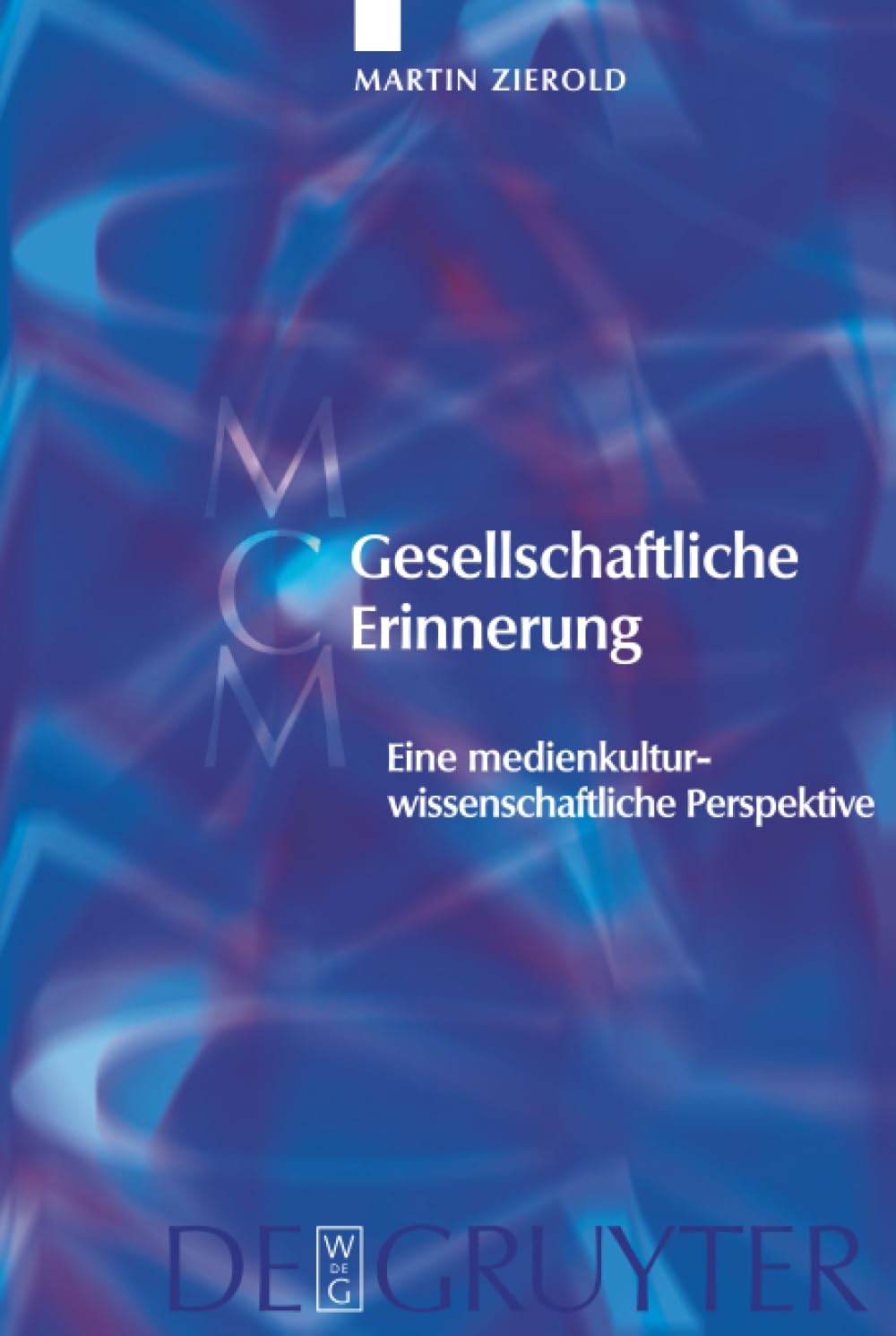 Gesellschaftliche Erinnerung: Eine Medeikulturwissenschaftliche Perspektive book