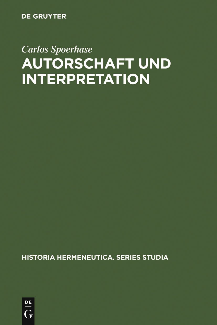 Autorschaft und Interpretation. Methodische Grundlagen einer philologischen Hermeneutik Philosophy