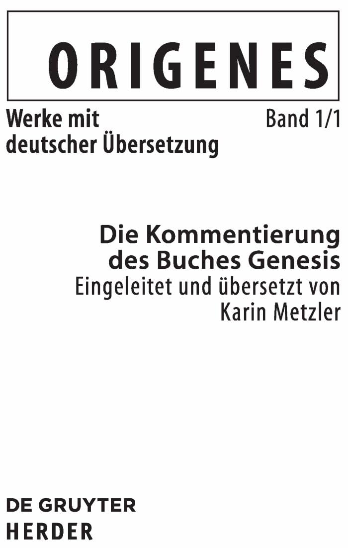Die Kommentierung des Buches Genesis (Werke mit deutscher Übersetzung) Philosophy