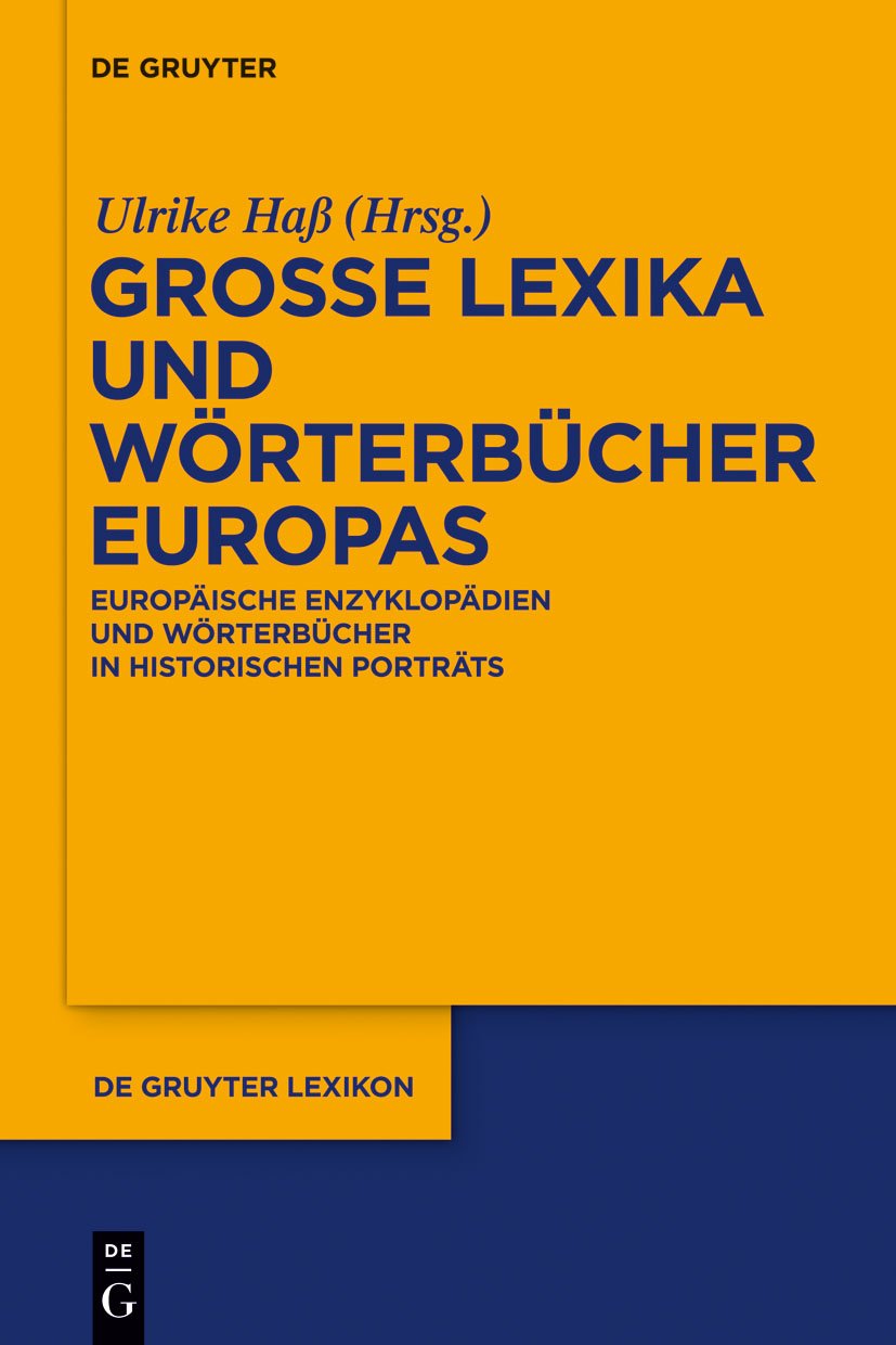 Große Lexika und Wörterbücher Europas: Europäische Enzyklopädien und Wörterbücher in historischen Porträts Social Sciences