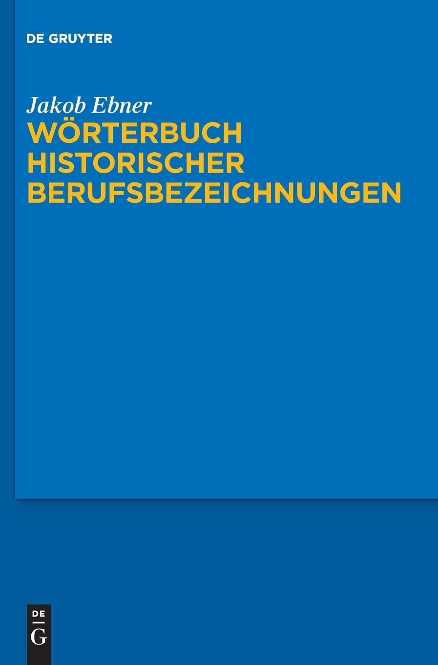 Wörterbuch historischer Berufsbezeichnungen Social Sciences