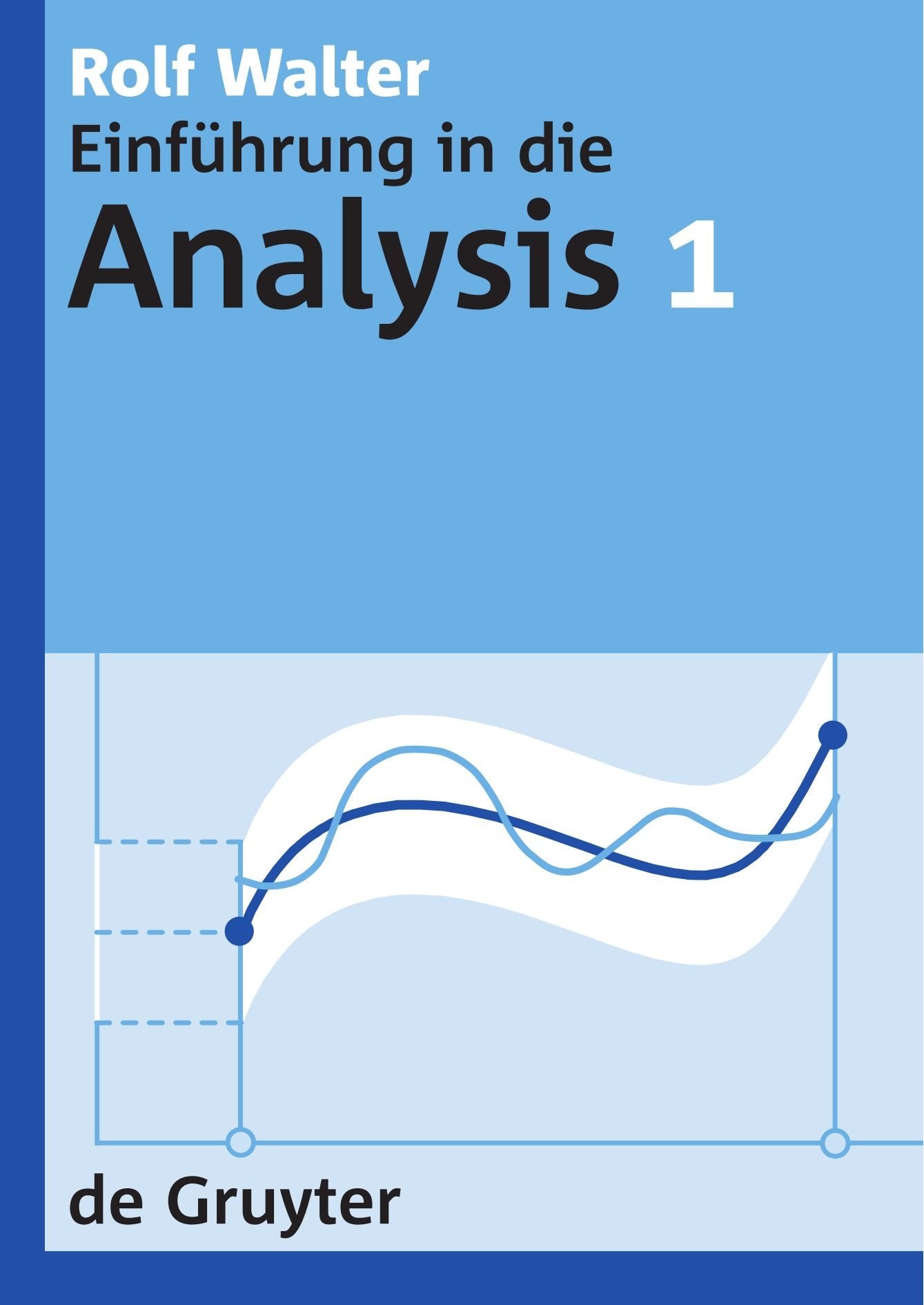 Walter:Einfuehrung Analysis 1 Lg (De Gruyter Lehrbuch) Mathematics
