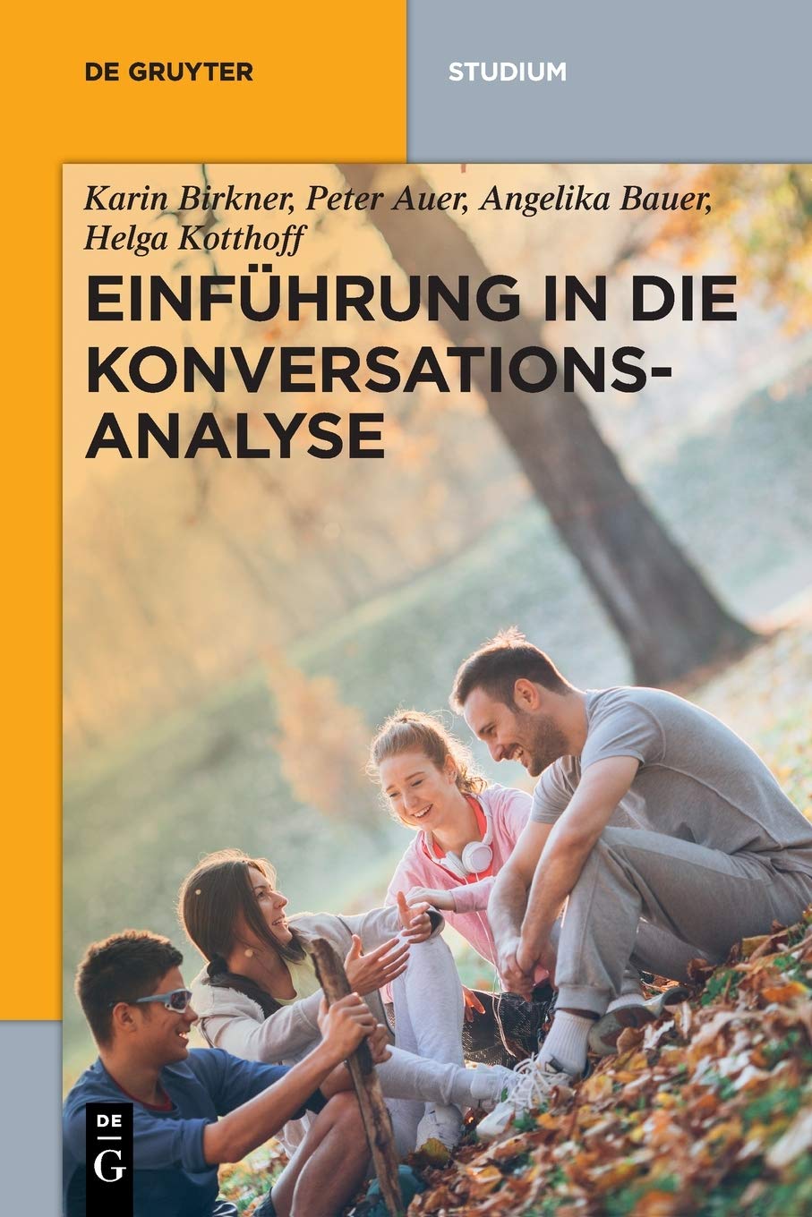 Einführung in die Konversationsanalyse (De Gruyter Studium) Social Sciences