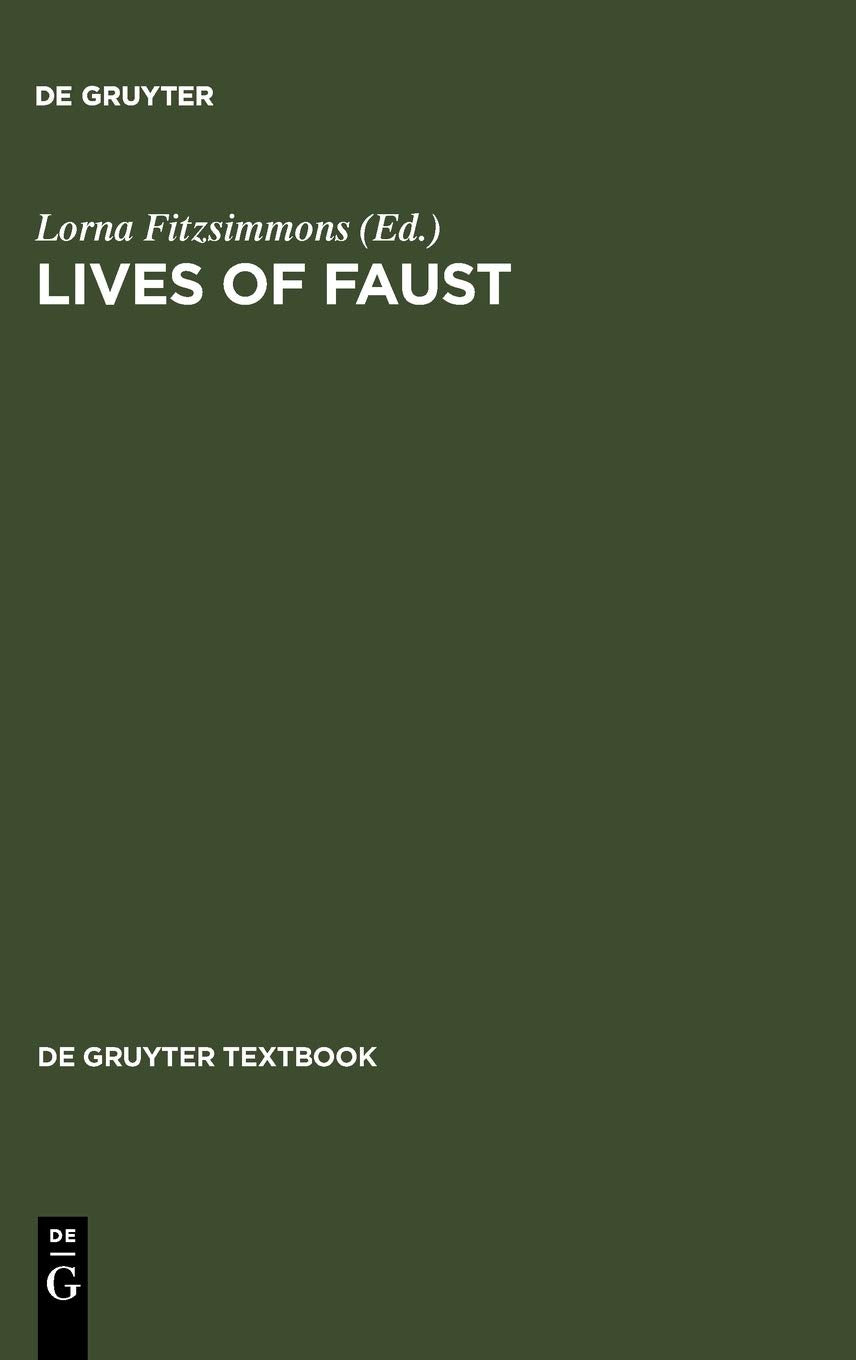Lives of Faust: The Faust Theme in Literature and Music. A Reader (De Gruyter Textbook) Contemporary literature
