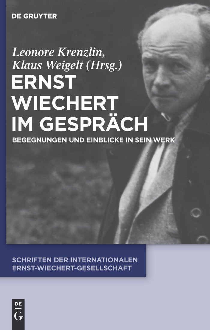 Ernst Wiechert im Gespräch: Begegnungen und Einblicke in sein Werk (Schriften der Internationalen Ernst-Wiechert-Gesellschaft, 4, Band 4) Contemporary literature Books