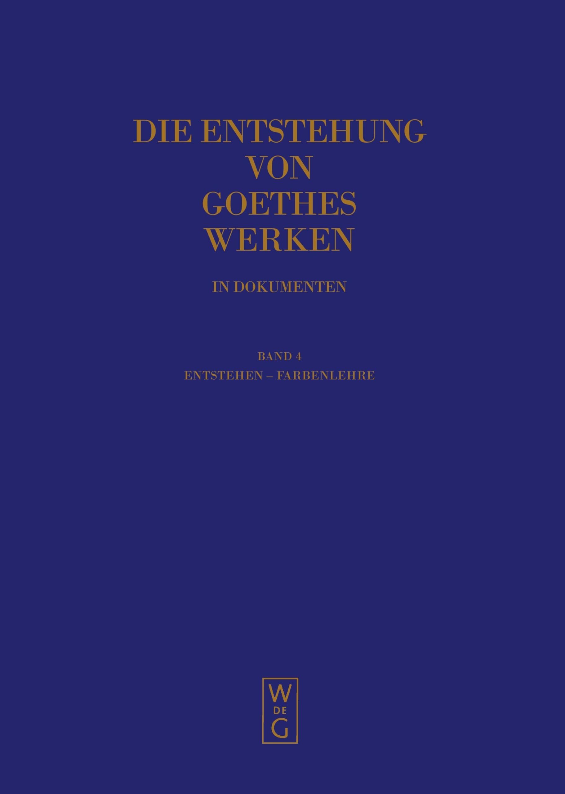 Entstehen - Farbenlehre (Die Entstehung von Goethes Werken in Dokumenten) Contemporary literature