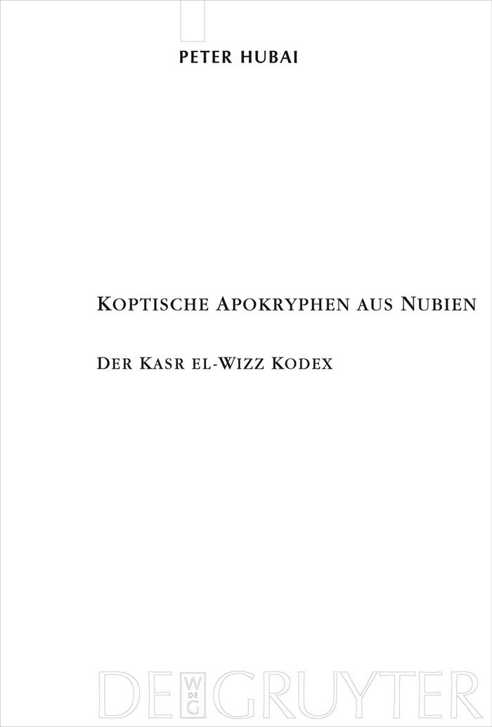 Koptische Apokryphen aus Nubien: Der Kasr el-Wizz Kodex (Texte und Untersuchungen zur Geschichte der altchristlichen Literatur, 163, Band 163) Learning & Reference