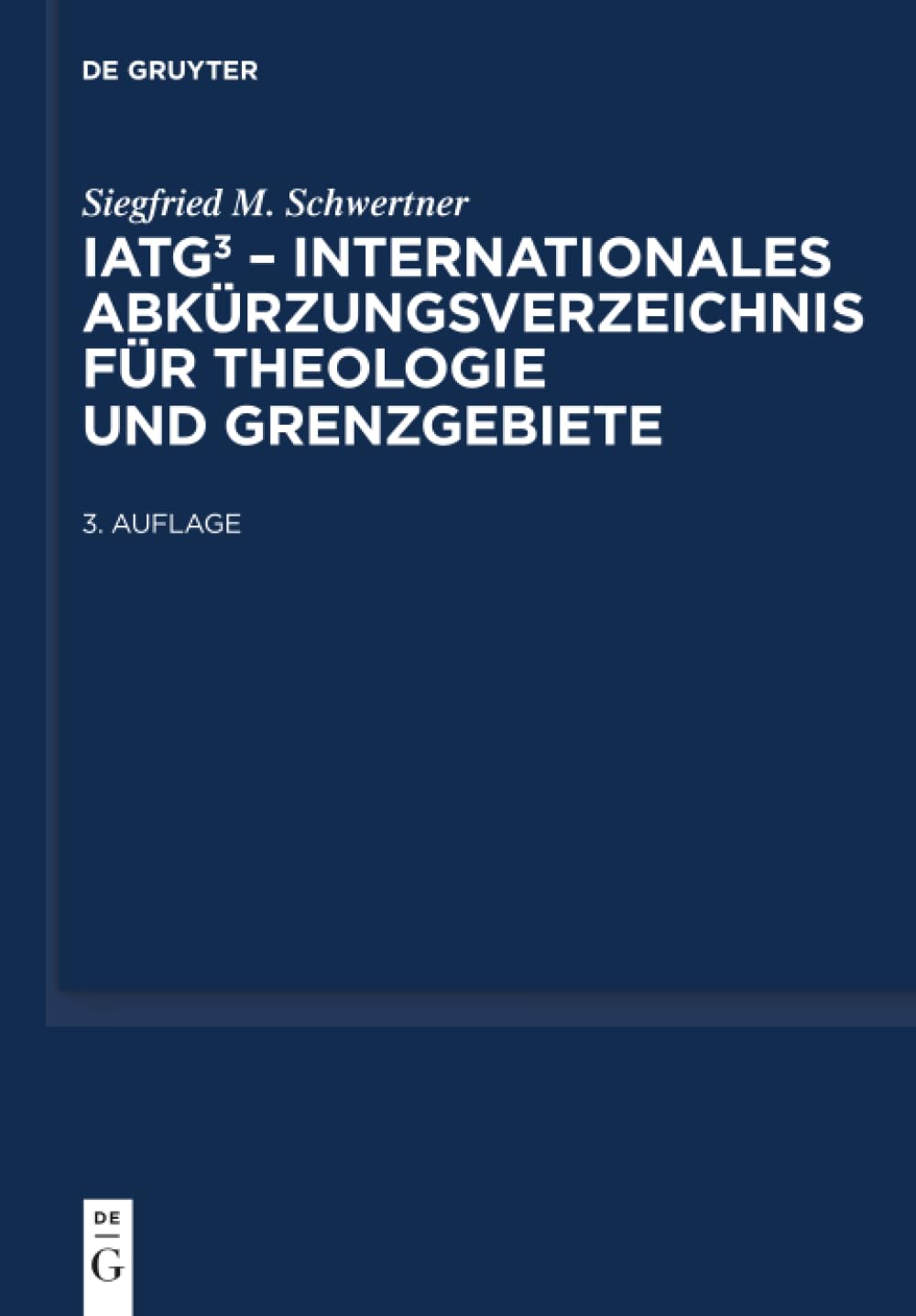 IATG³. Internationales Abkürzungsverzeichnis für Theologie und Grenzgebiete Religion & Esotericism
