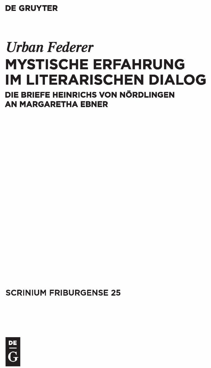 Mystische Erfahrung im literarischen Dialog: Die Briefe Heinrichs von Nördlingen an Margaretha Ebner (Scrinium Friburgense, 25) Essays & Short Stories