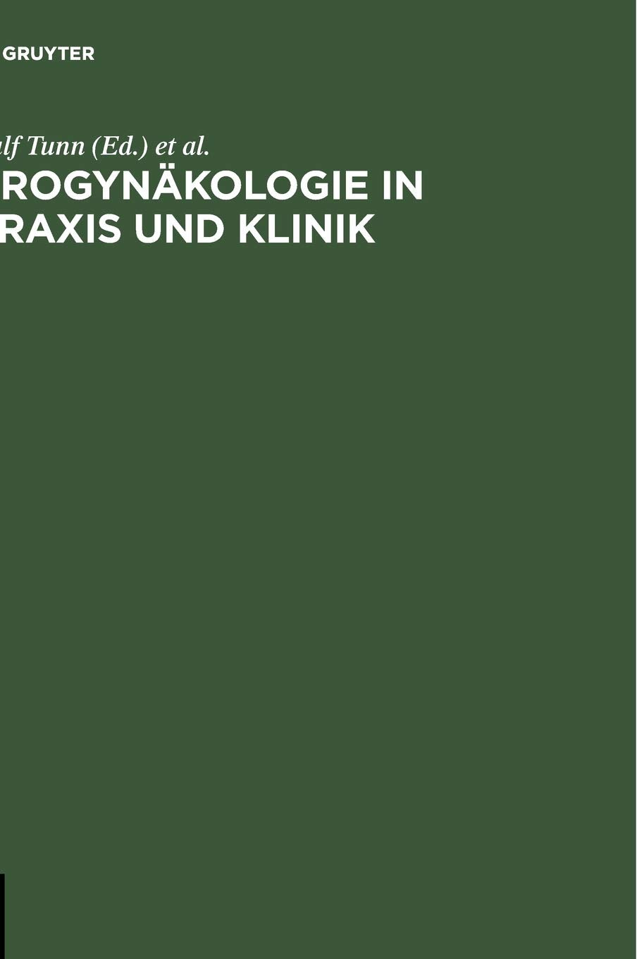 Urogynäkologie in Praxis und Klinik (Vollig Neu Verfasste Auflage, Band 2) Medicine