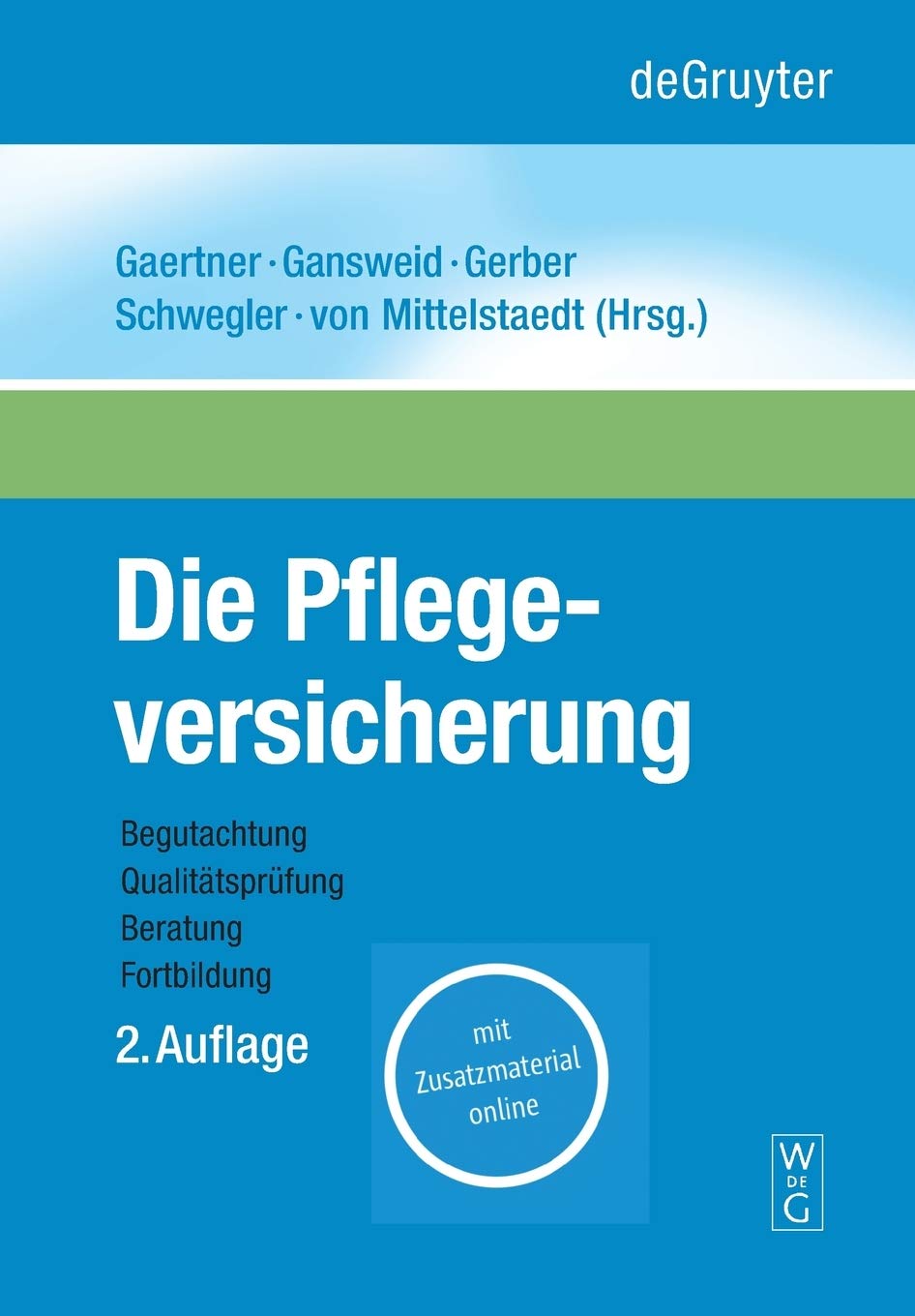 Die Pflegeversicherung: Handbuch zur Begutachtung, Qualitätsprüfung, Beratung und Fortbildung Medicine