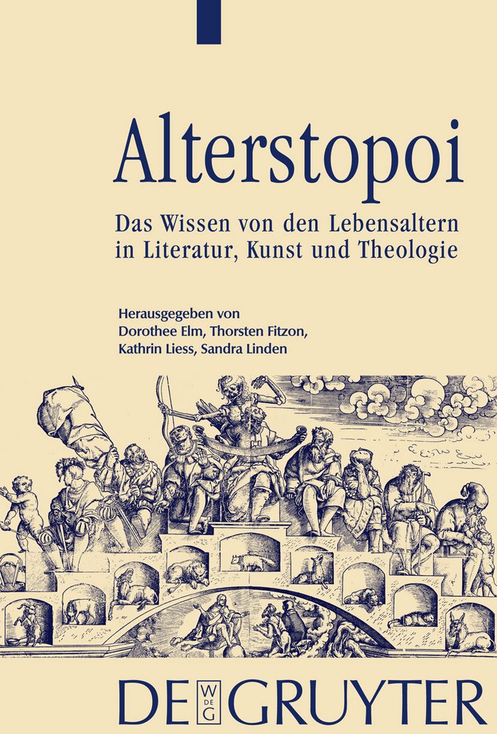 Alterstopoi: Das Wissen von den Lebensaltern in Literatur, Kunst und Theologie Contemporary literature