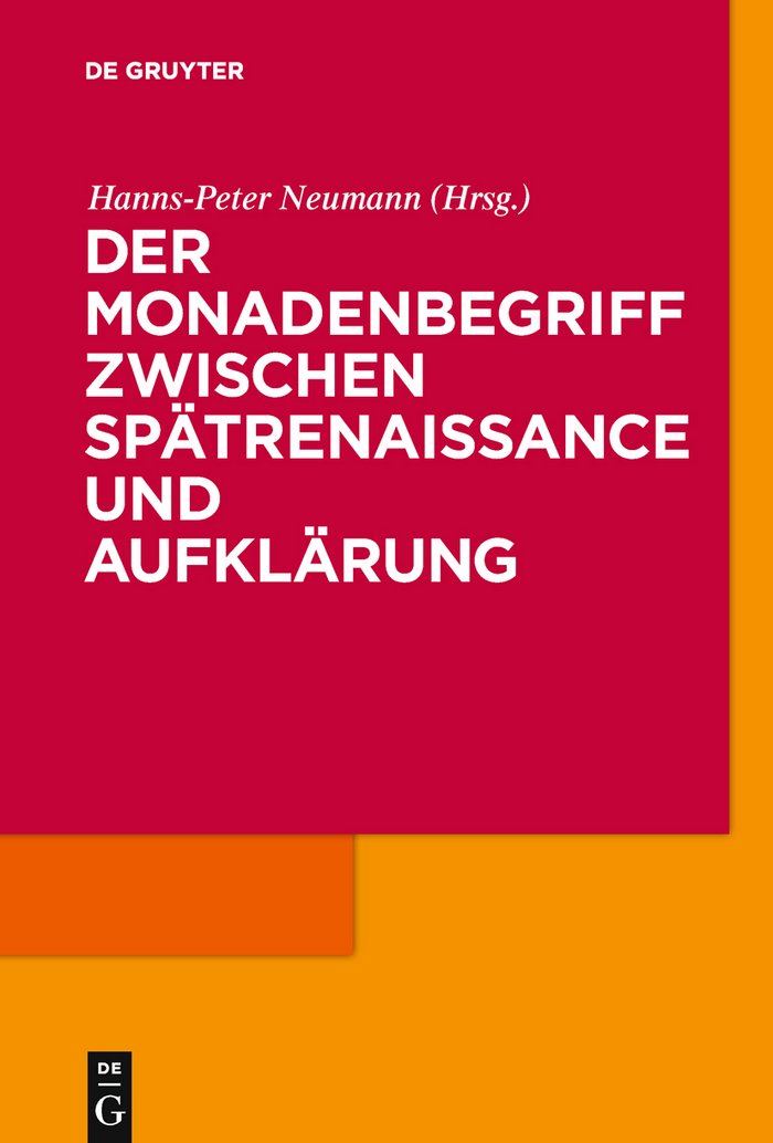 Der Monadenbegriff zwischen Spätrenaissance und Aufklärung Philosophy