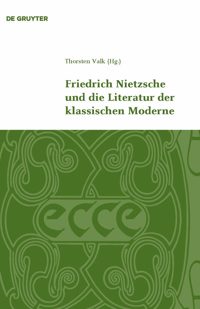 Friedrich Nietzsche und die Literatur der klassischen Moderne (Klassik und Moderne, 1) Philosophy