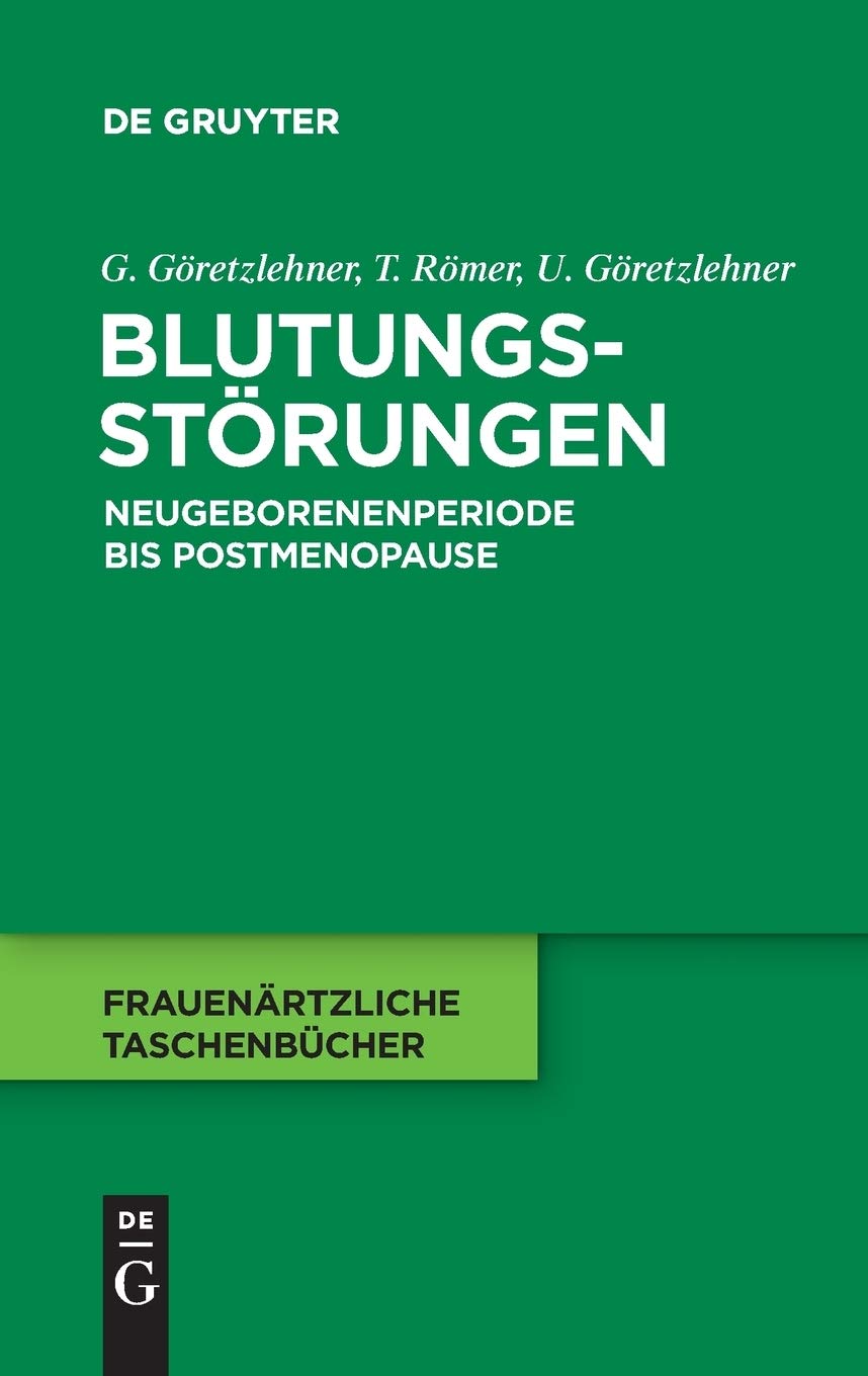 Blutungsstörungen: Neugeborenenperiode bis Postmenopause (Frauenärztliche Taschenbücher) Medicine
