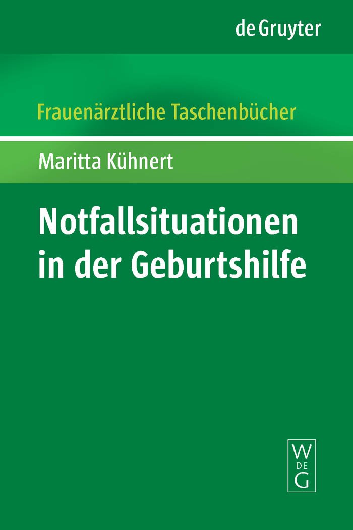 Notfallsituationen in der Geburtshilfe: Mit Anhang: Der juristische Notfallkoffer von Rolf-Werner Bock (Frauenärztliche Taschenbücher) Medicine