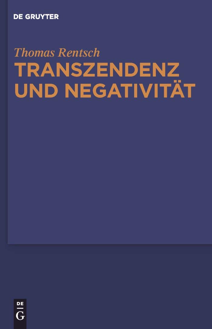 Transzendenz und Negativität: Religionsphilosophische und ästhetische Studien Philosophy