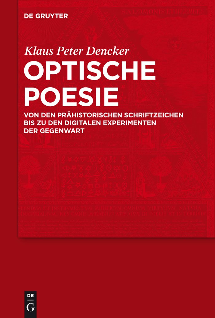 Optische Poesie: Von den prähistorischen Schriftzeichen bis zu den digitalen Experimenten der Gegenwart Poetry