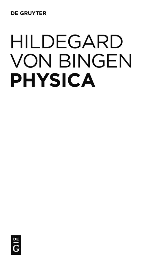 Physica: Liber subtilitatum diversarum naturarum creaturarum Medicine