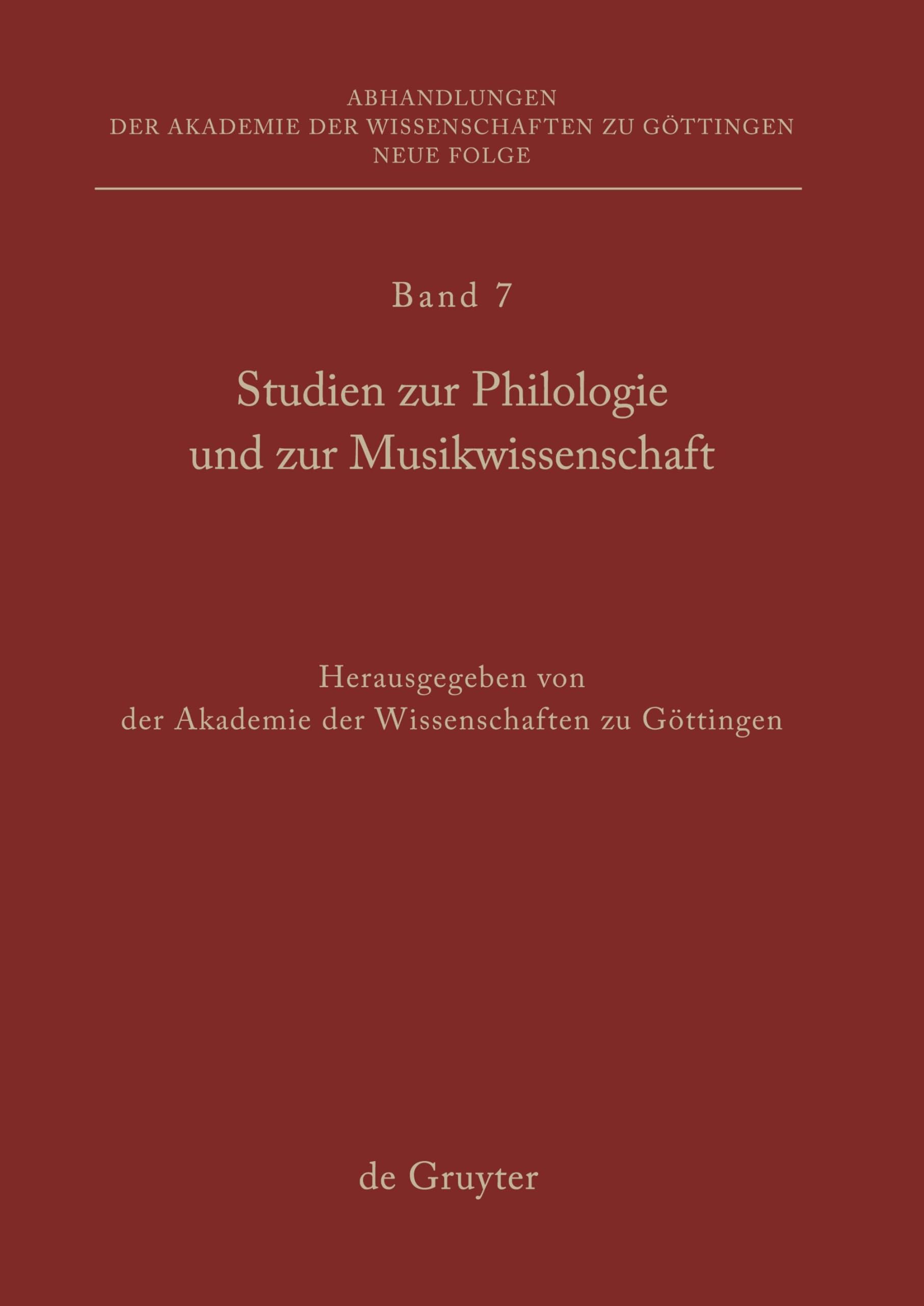 Studien zur Philologie und zur Musikwissenschaft (Abhandlungen der Akademie der Wissenschaften zu Göttingen. Neue Folge, 7) Philosophy