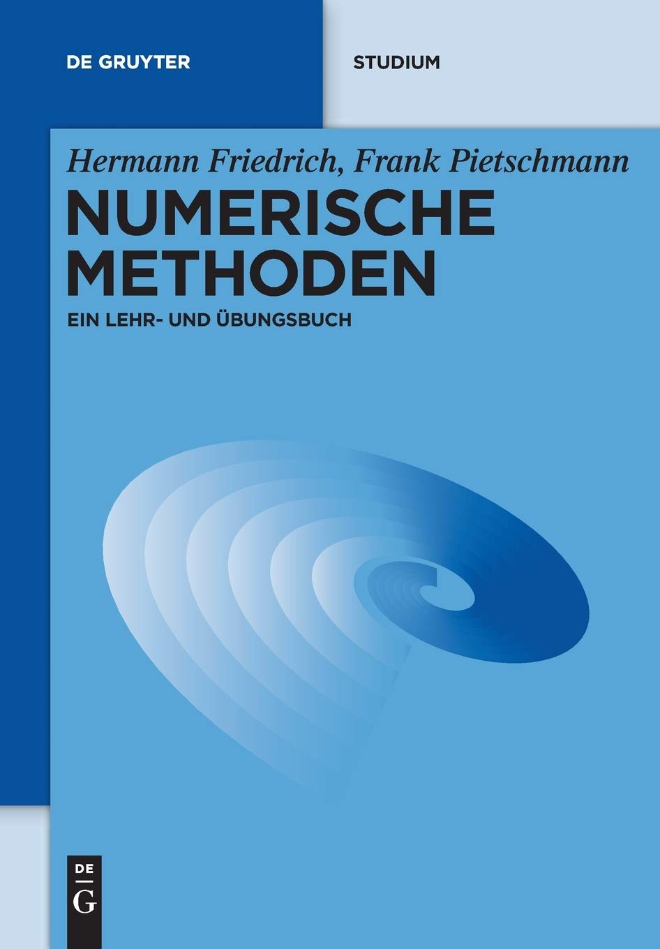 Numerische Methoden: Ein Lehr- Und Übungsbuch (De Gruyter Studium) Mathematics