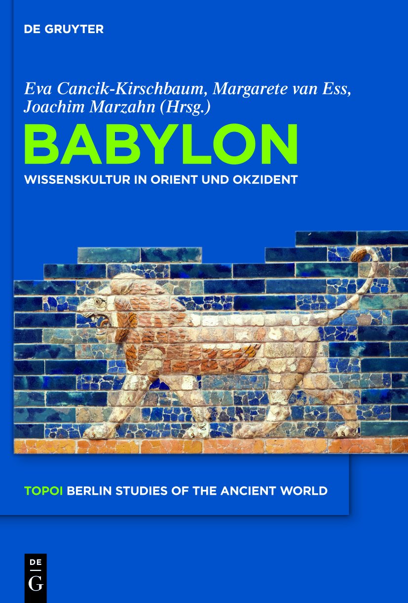 Babylon: Wissenskultur in Orient und Okzident (Topoi – Berlin Studies of the Ancient World/Topoi – Berliner Studien der Alten Welt, 1, Band 1) Philosophy