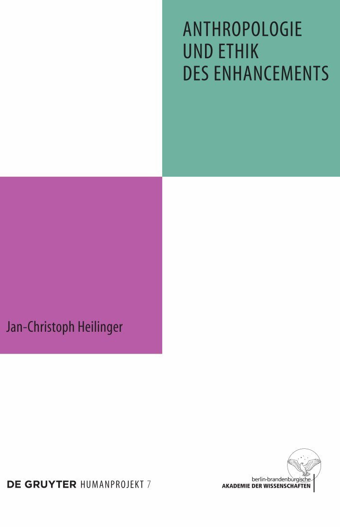Anthropologie und Ethik des Enhancements: Dissertationsschrift (Humanprojekt, 7, Band 7) Medicine