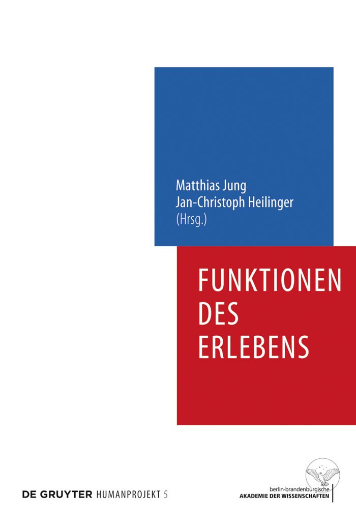 Funktionen des Erlebens: Neue Perspektiven des qualitativen Bewusstseins (Humanprojekt, 5, Band 5) Philosophy