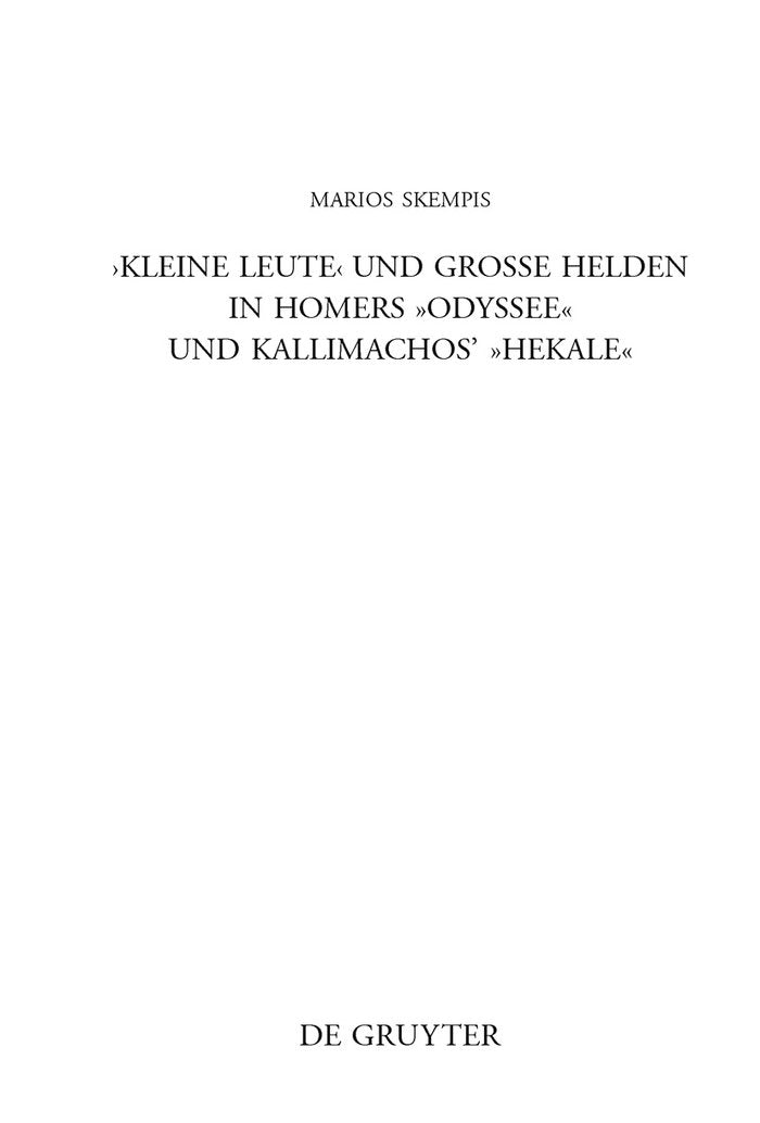 "Kleine Leute" und große Helden in Homers Odyssee und Kallimachos' Hekale: Dissertationsschrift (Beiträge zur Altertumskunde, 274, Band 274) Poetry