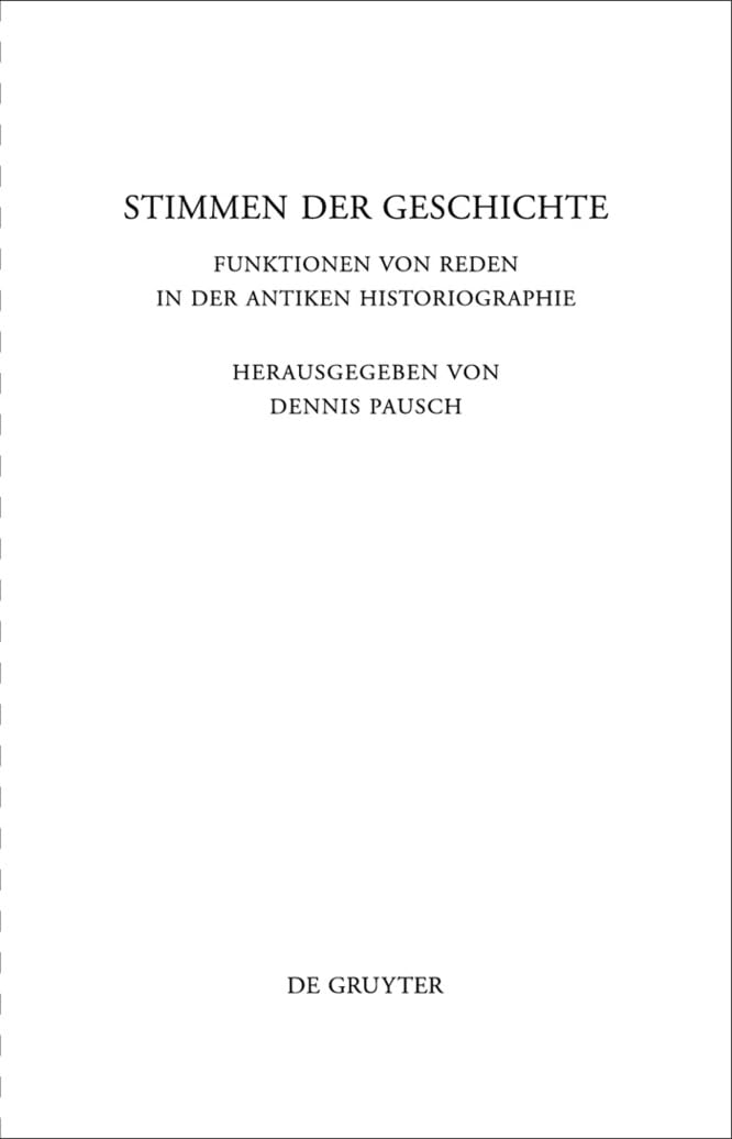Stimmen der Geschichte: Funktionen von Reden in der antiken Historiographie (Beiträge zur Altertumskunde, 284, Band 284) Contemporary literature Books