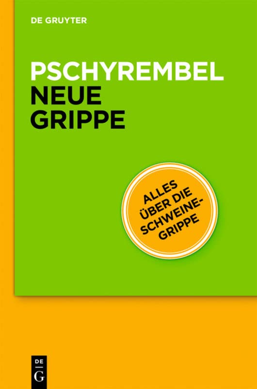 Pschyrembel® Neue Grippe: Und andere virale Erkrankungen der Atemwege (Auszug aus Pschyrembel® Klinisches Wörterbuch) Medicine